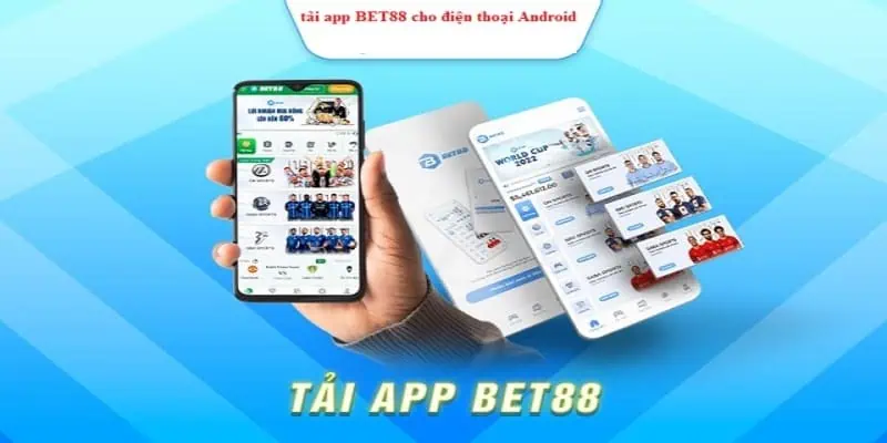 Hướng dẫn tải app BET88 - Nhanh chóng, đơn giản, tiện lợi